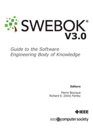 Kniha Guide to the Software Engineering Body of Knowledge (SWEBOK(R)): Version 3.0 IEEE Computer Society