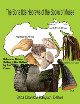 Könyv The Bona fide Hebrews of the Books of Moses Chaitezvi Kanyuchi Dehwe