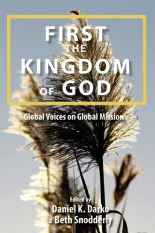 Книга First the Kingdom of God: Global Voices on Global Mission Daniel K Darko