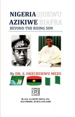 Kniha Nigeria Ojukwu Azikiwe Biafra Beyond the Rising Sun Sebastian Okechukwu Mezu