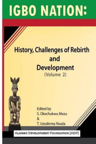 Carte Igbo nation: history, challenges of rebirth and development: Volume II S Okechukwu Mezu