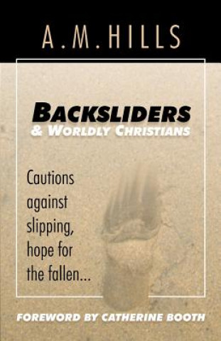 Kniha Backsliders and Worldly Christians A M Hills