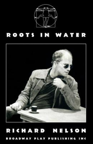 Könyv Roots in Water Richard Nelson