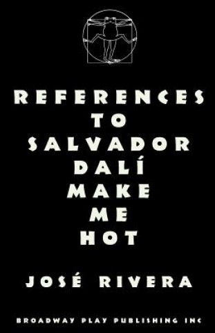 Książka References To Salvador Dali Make Me Hot Jose Rivera