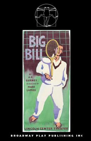 Kniha Big Bill A R Gurney