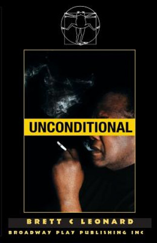 Kniha Unconditional Brett C Leonard