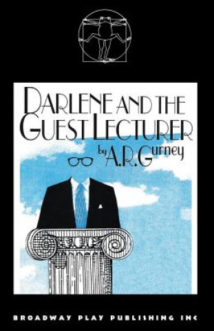Kniha Darlene & the Guest Lecturer A R Gurney