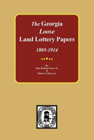 Buch The Loose Land Lottery Papers of Georgia, 1805-1914 Jr Silas Emmett Lucas