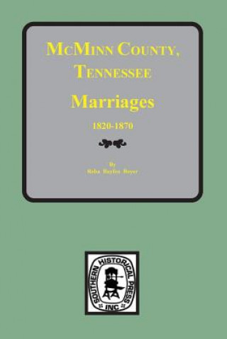 Carte McMinn County, Tennessee Marriages 1820-1870 Reba Bayless Boyer