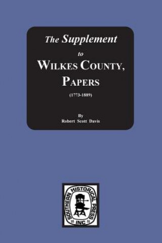 Kniha The Supplement to: The Wilkes County Papers, 1773-1889 Robert S Davis