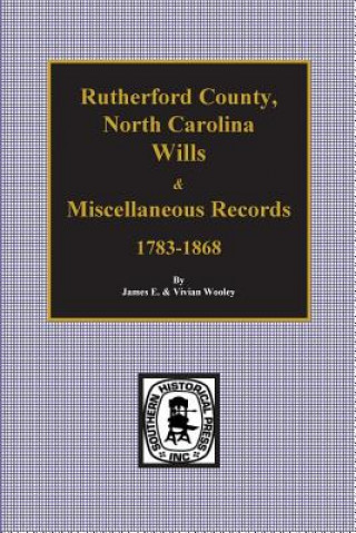 Book Rutherford County, North Carolina Wills & Miscellaneous Records, 1783-1868 James Wooley