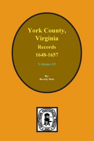 Kniha Records of York County, Virginia 1648-1657. (Vol. #3) Beverly Fleet