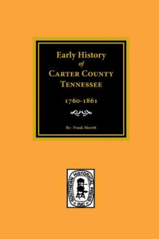 Kniha Early History of Carter County, Tennessee Frank Merritt