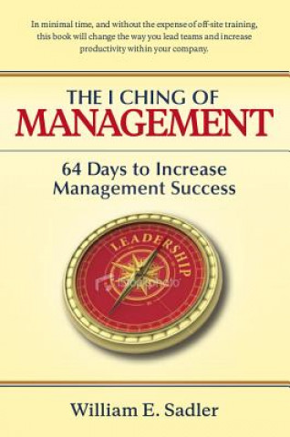 Book I Ching of Management William E Sadler