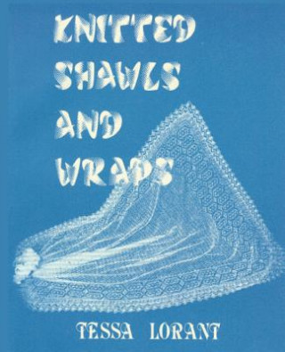 Книга Knitted Shawls & Wraps Tessa Lorant