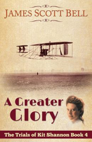 Könyv A Greater Glory (The Trials of Kit Shannon #4) James Scott Bell