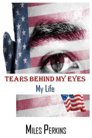 Carte Tears Behind My Eyes: My Life Darryl Miles Perkins