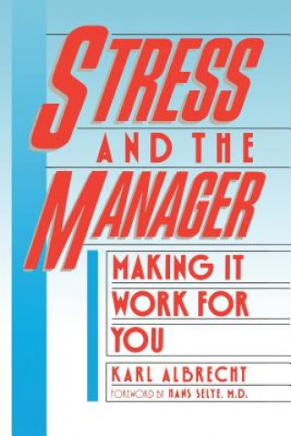 Książka Stress and the Manager: Making It Work For You Karl Albrecht