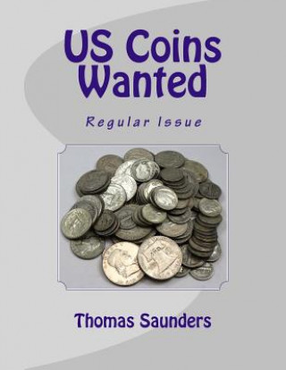 Książka US Coins Wanted: Regular Issue Thomas J Saunders