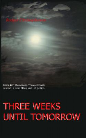 Book Three Weeks Until Tomorrow Rodger Christopherson