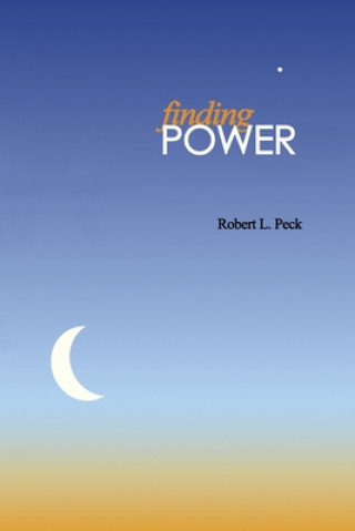 Kniha Finding Power Robert L Peck