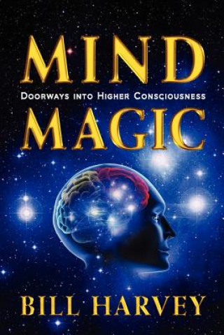 Carte Mind Magic: Doorways Into Higher Consciousness Bill Harvey