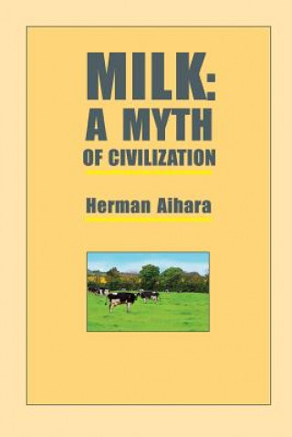 Carte Milk: A Myth of Civilization Herman Aihara