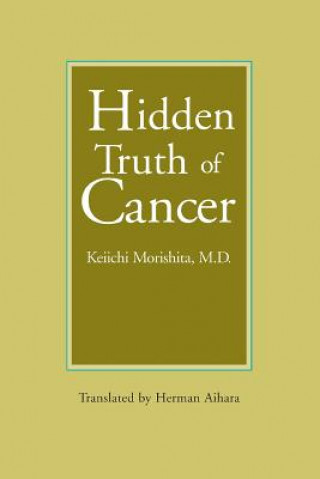 Carte Hidden Truth of Cancer Keiichi Morishita M D