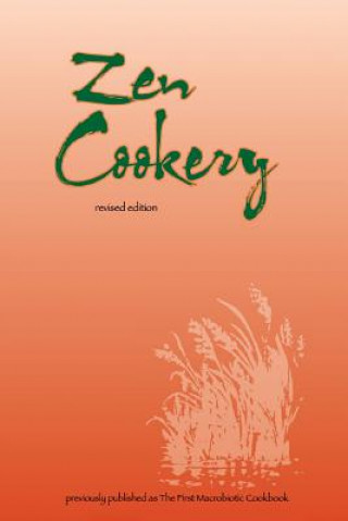 Kniha Zen Cookery: Previously Published as The First Macrobiotic Cookbook Cornellia Aihara