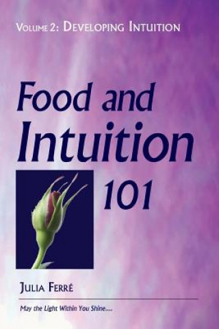 Kniha Food and Intuition 101, Volume 2: Developing Intuition Julia Ferre