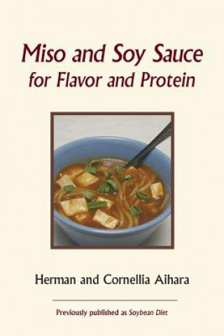 Kniha Miso and Soy Sauce for Flavor and Protein Herman Aihara