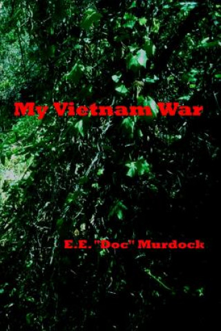 Livre My Vietnam War E E Doc Murdock