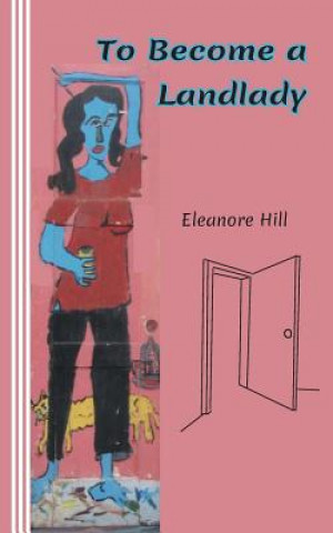 Könyv To Become a Landlady: A Testimonial Eleanore Hill