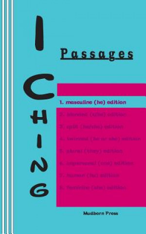 Kniha I Ching: Passages. 1. masculine (he) edition King Wen