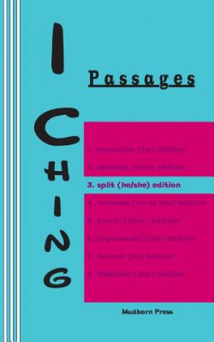 Kniha I Ching: Passages 3. split (he/she) edition King Wen