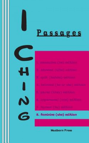 Kniha I Ching: Passages 8. feminine (she) edition King Wen