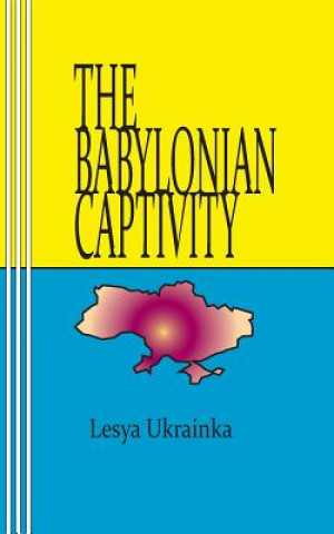 Kniha The Babylonian Captivity Lesya Ukrainka