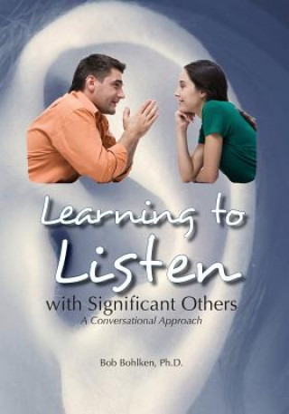 Knjiga Learning to Listen with Significant Others Bob Bohlken