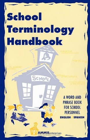 Knjiga School Terminology Handbook: A word and phrase book for school personnel in English and Spanish. Barbara Thuro