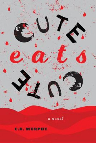 Knjiga Cute Eats Cute C B Murphy