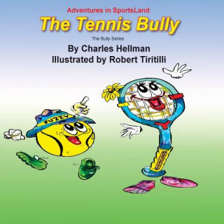 Книга The Tennis Bully Charles S Hellman