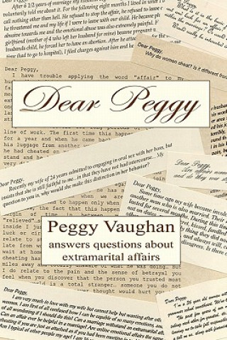 Knjiga Dear Peggy: Peggy Vaughan answers questions about extramarital affairs Peggy Vaughan