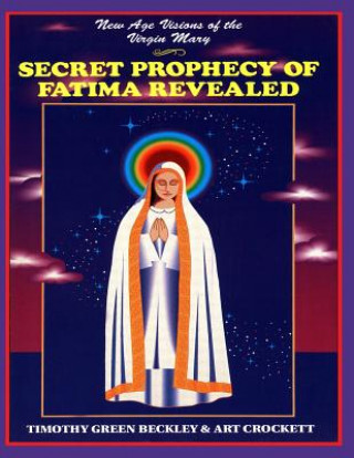 Buch Secret Prophecy Of Fatima Revealed Timothy Green Beckley