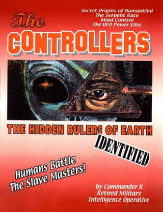 Βιβλίο The Controllers: The Rulers Of Earth Identified Commander X