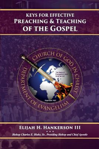 Kniha Keys for Effective Preaching and Teaching of the Gospel Dr Elijah H Hankerson III