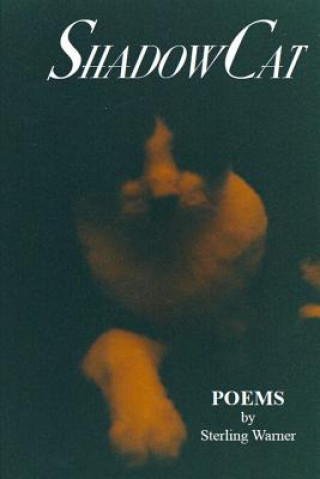Kniha Shadow Cat: Poems Sterling Warner
