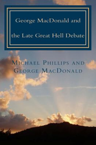 Carte George MacDonald & Late Great Hell Debate Michael Phillips