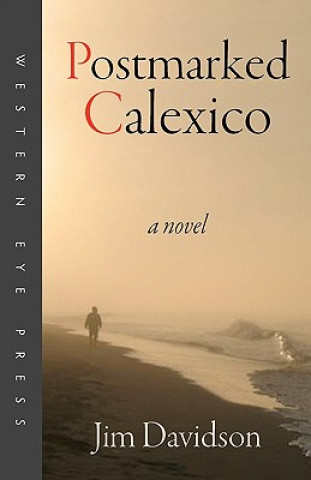 Livro Postmarked Calexico Jim Davidson