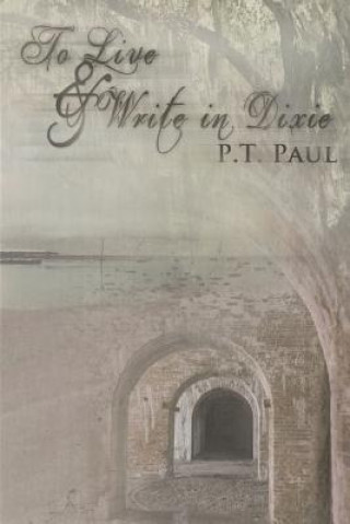 Buch To Live & Write in Dixie P T Paul