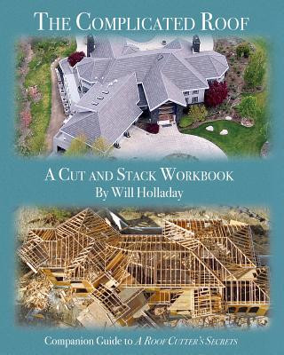 Könyv Complicated Roof - a cut and stack workbook Will Holladay